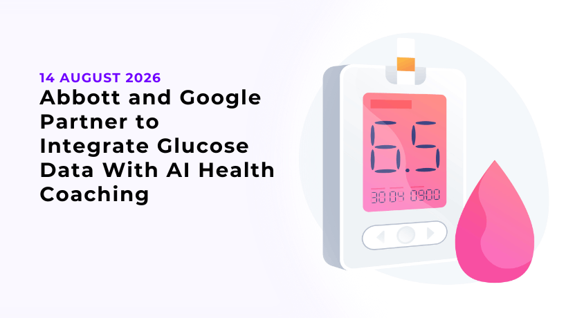 Abbott and Google Partner to Integrate Glucose Data With AI Health Coaching