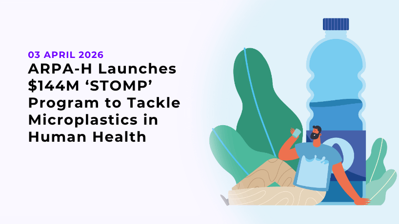 ARPA-H Launches $144M ‘STOMP’ Program to Tackle Microplastics in Human Health