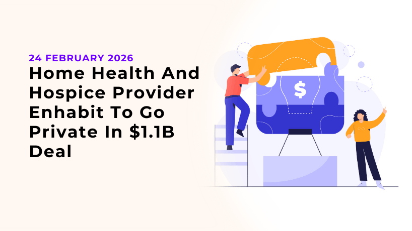 Home Health And Hospice Provider Enhabit To Go Private In $1.1B Deal