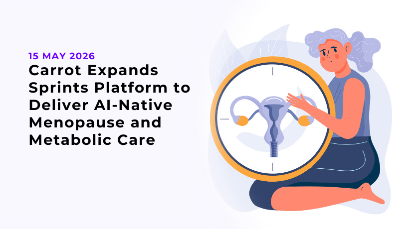 Carrot Expands Sprints Platform to Deliver AI-Native Menopause and Metabolic Care