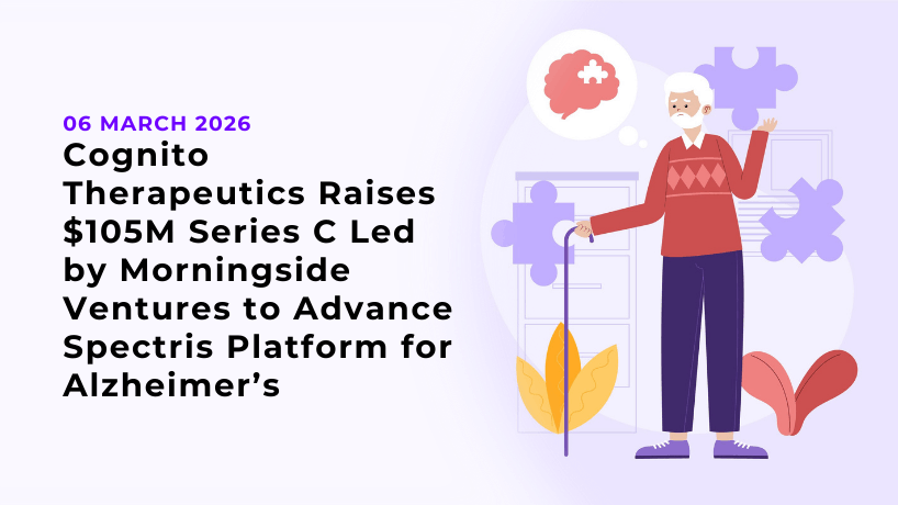 Cognito Therapeutics Raises $105M Series C Led by Morningside Ventures to Advance Spectris Platform for Alzheimer’s