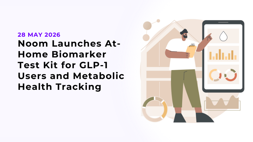 Noom Launches At-Home Biomarker Test Kit for GLP-1 Users and Metabolic Health Tracking