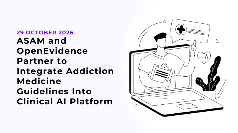 ASAM and OpenEvidence Partner to Integrate Addiction Medicine ...