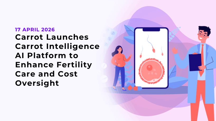 Carrot Launches Carrot Intelligence AI Platform to Enhance Fertility Care and Cost Oversight