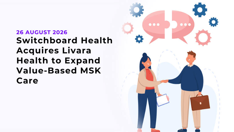 Switchboard Health Acquires Livara Health to Expand Value-Based MSK Care