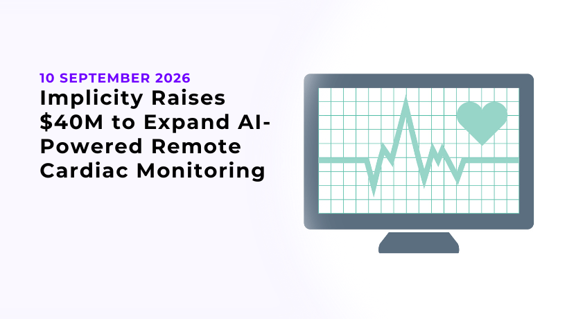 Implicity Raises $40M to Expand AI-Powered Remote Cardiac Monitoring