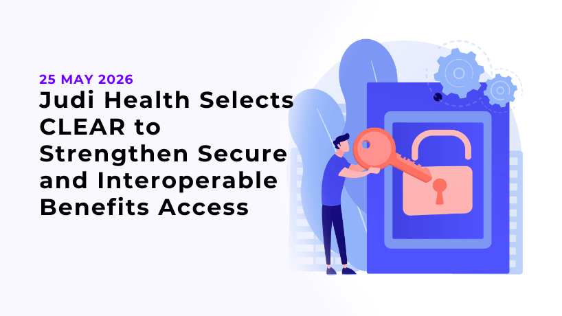 Judi Health Selects CLEAR to Strengthen Secure and Interoperable Benefits Access