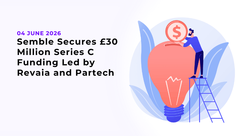 Semble Secures £30 Million Series C Funding Led by Revaia and Partech