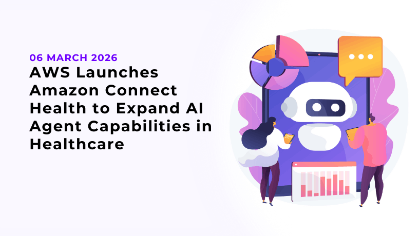 AWS Launches Amazon Connect Health to Expand AI Agent Capabilities in Healthcare