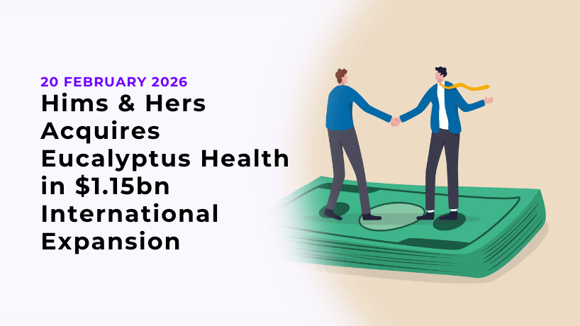 Hims & Hers Acquires Eucalyptus Health in $1.15bn International Expansion