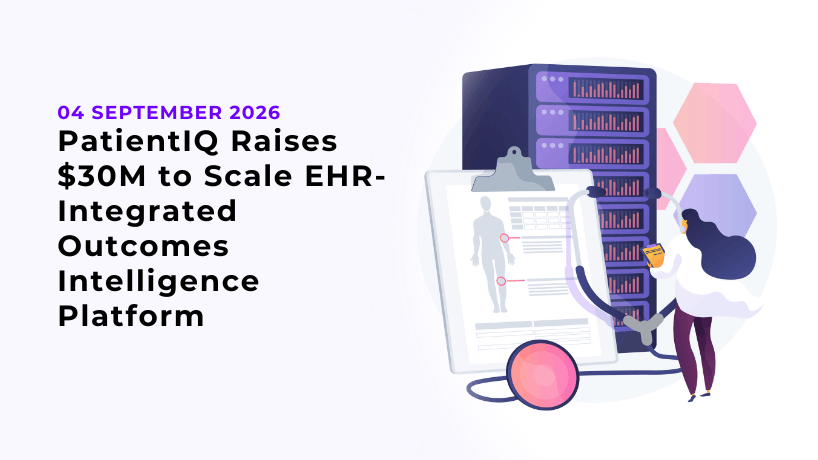 PatientIQ Raises $30M to Scale EHR-Integrated Outcomes Intelligence Platform