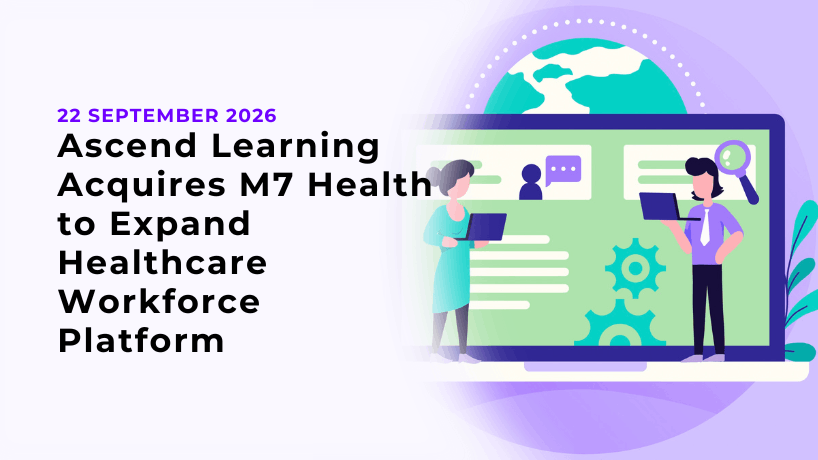 Ascend Learning Acquires M7 Health to Expand Healthcare Workforce Platform