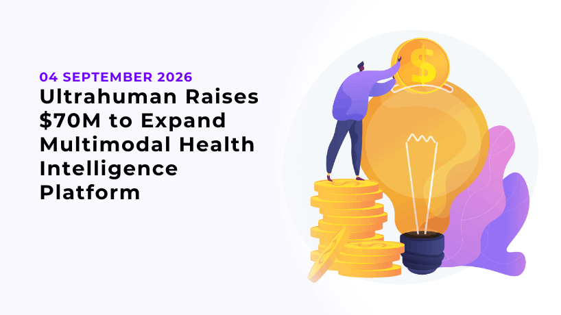 Ultrahuman Raises $70M to Expand Multimodal Health Intelligence Platform