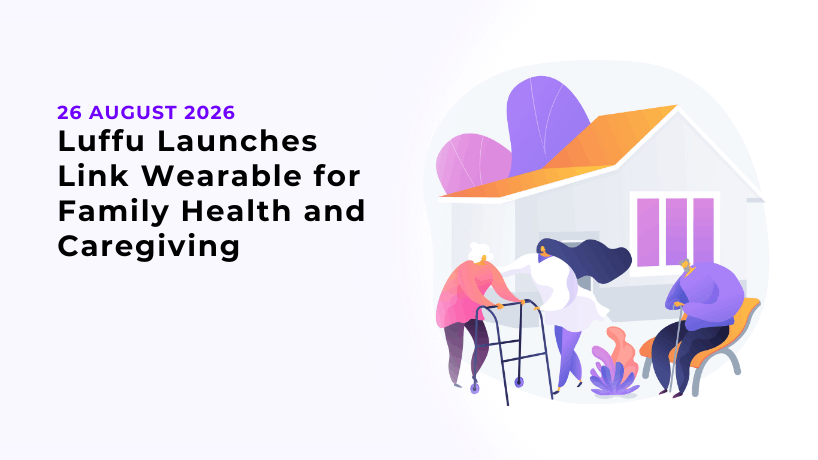 Luffu Launches Link Wearable for Family Health and Caregiving