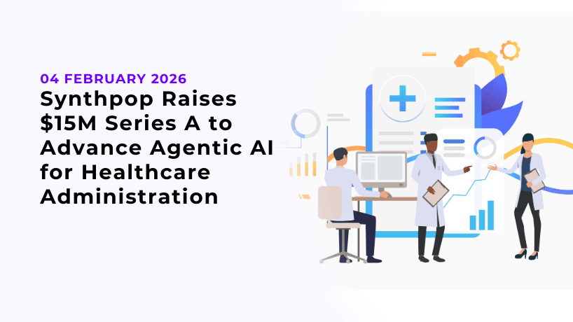 Synthpop Raises $15M Series A to Advance Agentic AI for Healthcare Administration