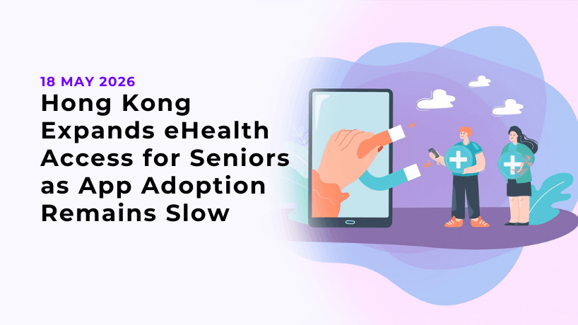 Hong Kong Expands eHealth Access for Seniors as App Adoption Remains Slow