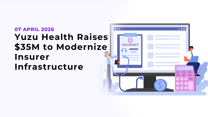 Yuzu Health Raises $35M to Modernize Insurer Infrastructure