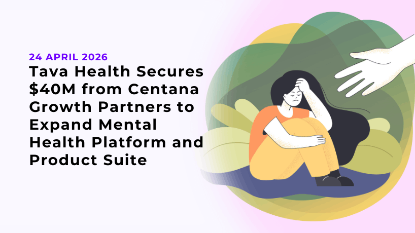 Tava Health Secures $40M from Centana Growth Partners to Expand Mental Health Platform and Product Suite