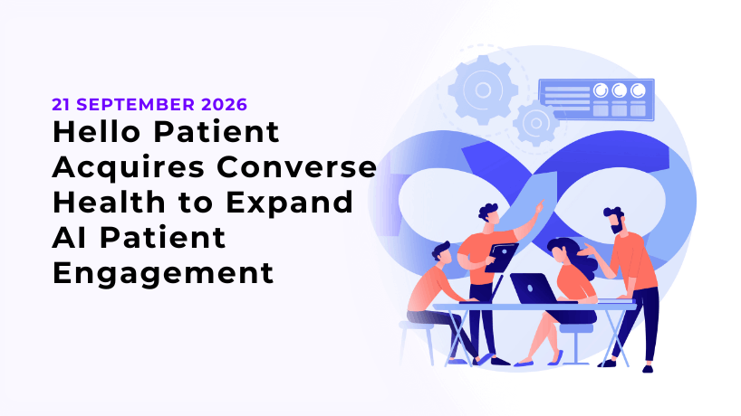 Hello Patient Acquires Converse Health to Expand AI Patient Engagement