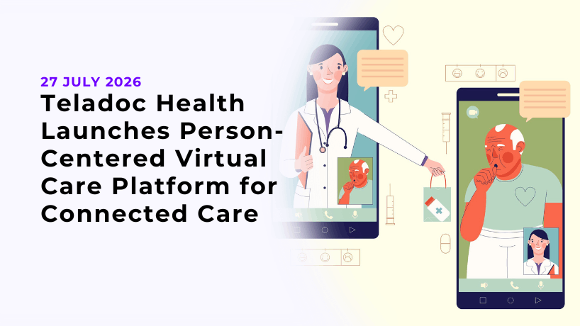 Teladoc Health Launches Person-Centered Virtual Care Platform for Connected Care