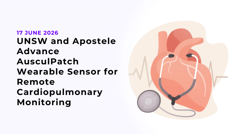 UNSW and Apostele Advance AusculPatch Wearable Sensor for Remote Cardiopulmonary Monitoring