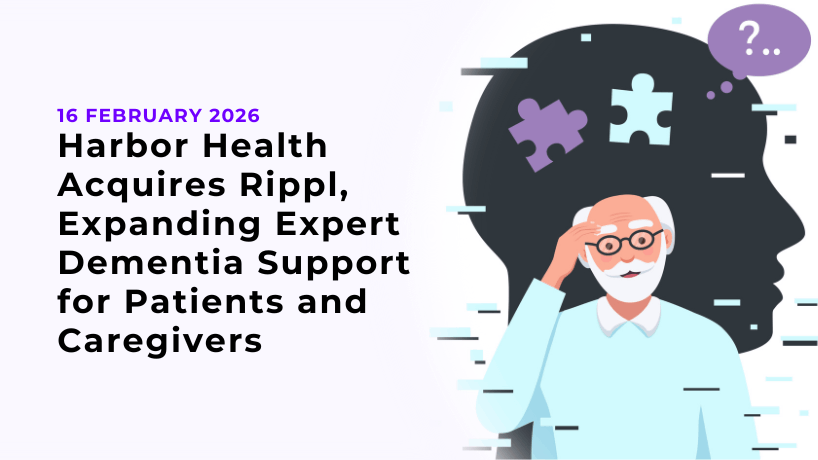 Harbor Health Acquires Rippl, Expanding Expert Dementia Support for Patients and Caregivers