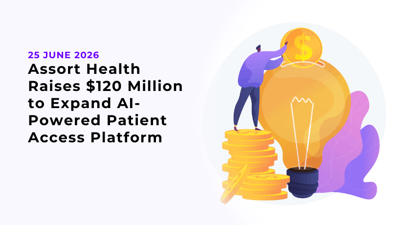 Assort Health Raises $120 Million to Expand AI-Powered Patient Access Platform