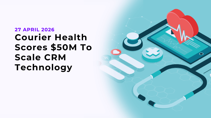 Courier Health Scores $50M To Scale CRM Technology