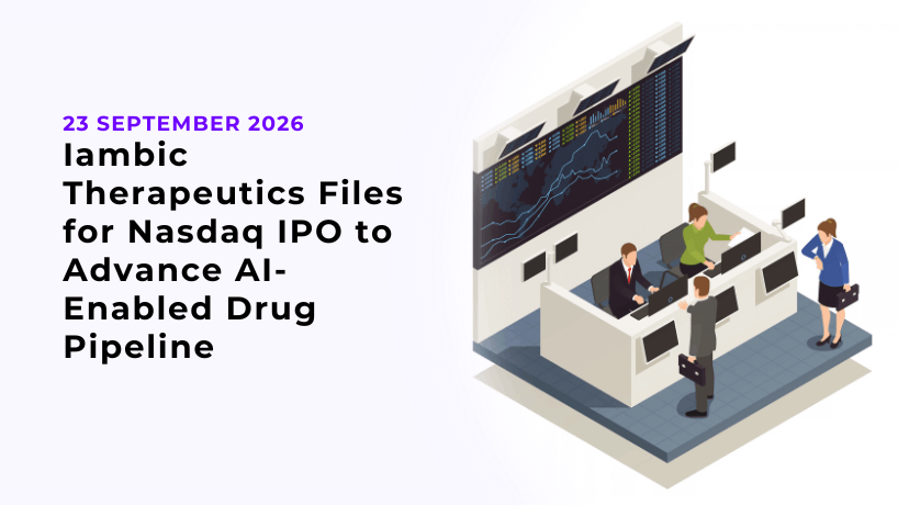 Iambic Therapeutics Files for Nasdaq IPO to Advance AI-Enabled Drug Pipeline