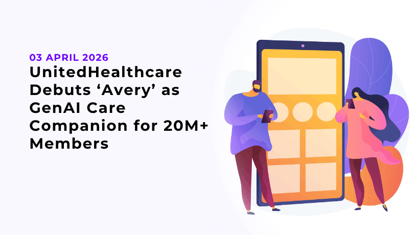 UnitedHealthcare Debuts ‘Avery’ as GenAI Care Companion for 20M+ Members