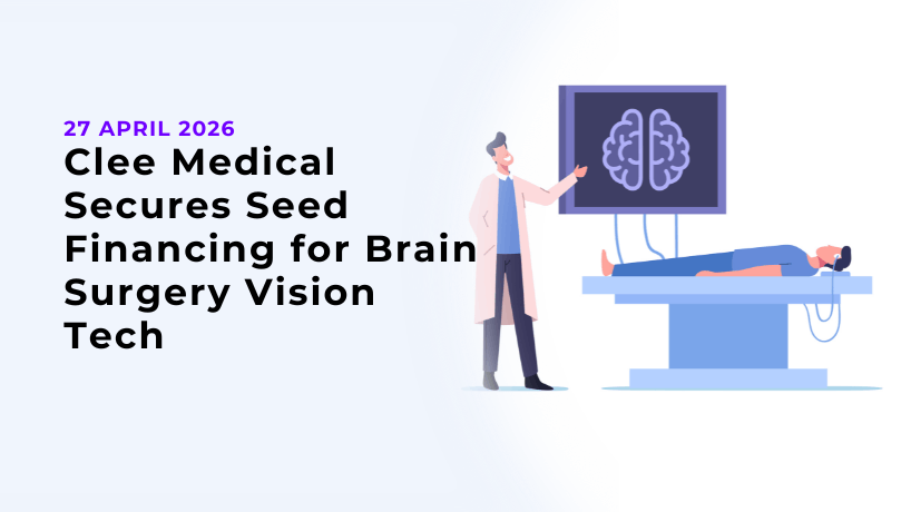 Clee Medical Secures Seed Financing for Brain Surgery Vision Tech