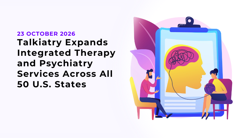 Talkiatry Expands Integrated Therapy and Psychiatry Services Across All 50 U.S. States