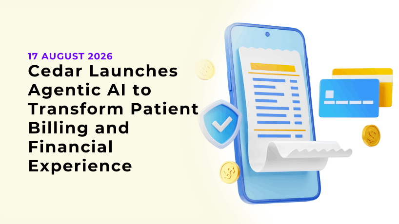 Cedar Launches Agentic AI to Transform Patient Billing and Financial Experience