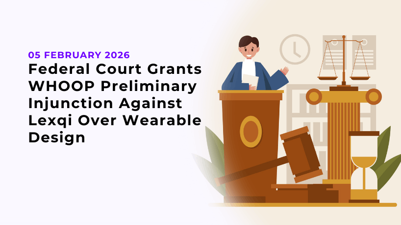 Federal Court Grants WHOOP Preliminary Injunction Against Lexqi Over Wearable Design