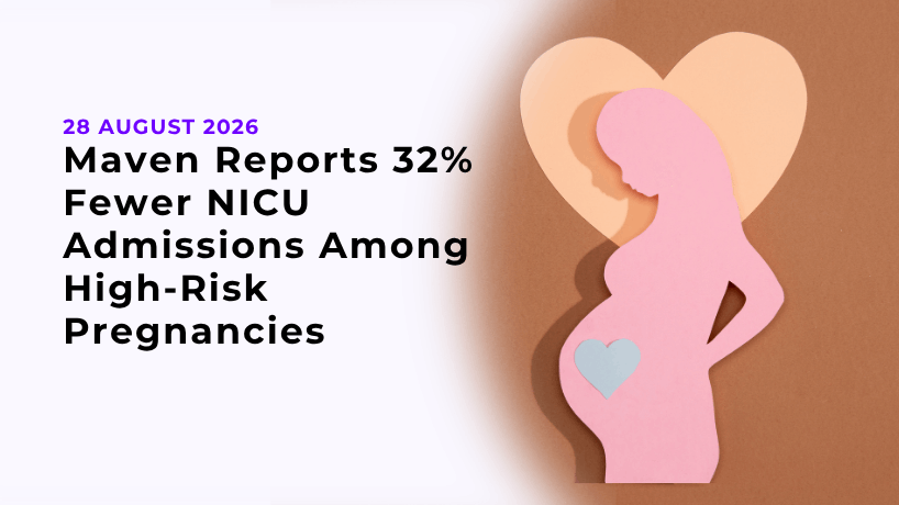 Maven Reports 32% Fewer NICU Admissions Among High-Risk Pregnancies