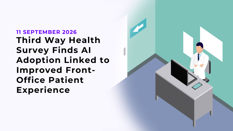 Third Way Health Survey Finds AI Adoption Linked to Improved Front-Office Patient Experience