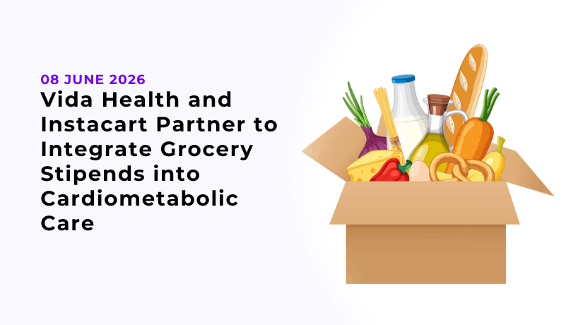 Vida Health and Instacart Partner to Integrate Grocery Stipends into Cardiometabolic Care