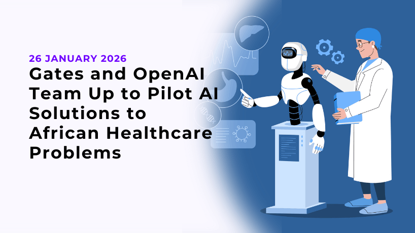 Gates and OpenAI Team Up to Pilot AI Solutions to African Healthcare Problems