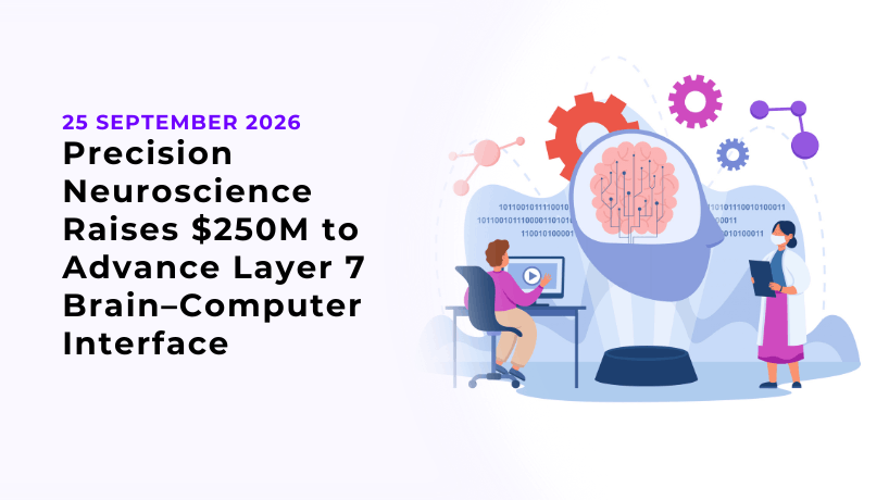 Precision Neuroscience Raises $250M to Advance Layer 7 Brain–Computer Interface
