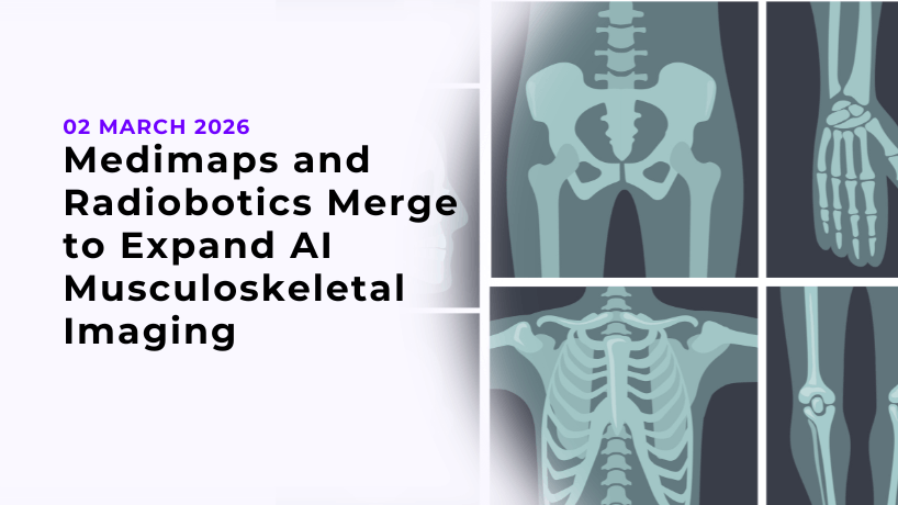 Medimaps and Radiobotics Merge to Expand AI Musculoskeletal Imaging
