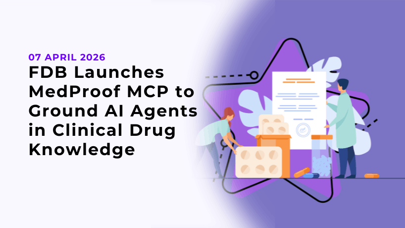 FDB Launches MedProof MCP to Ground AI Agents in Clinical Drug Knowledge