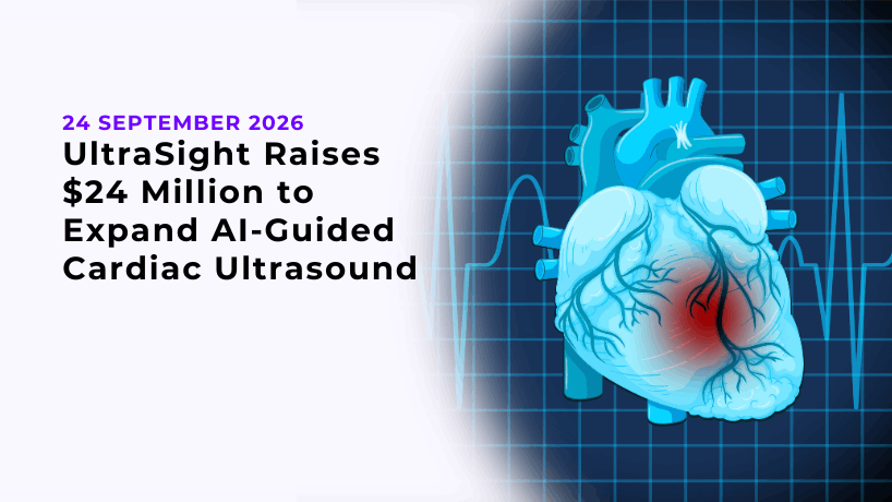 UltraSight Raises $24 Million to Expand AI-Guided Cardiac Ultrasound