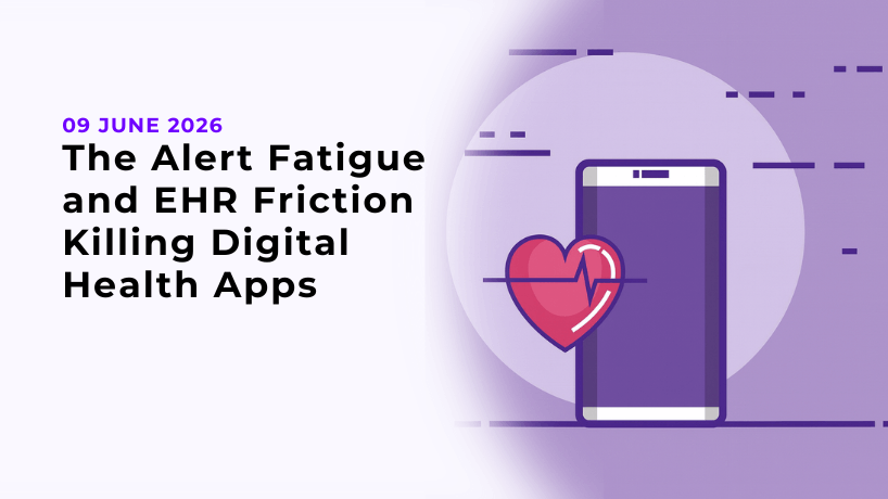The Alert Fatigue and EHR Friction Killing Digital Health Apps