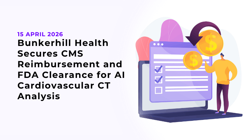 Bunkerhill Health Secures CMS Reimbursement and FDA Clearance for AI Cardiovascular CT Analysis
